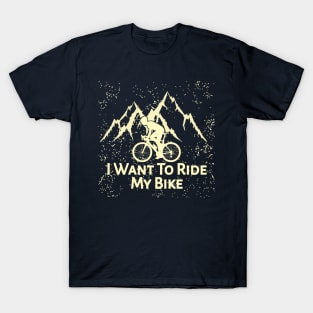 I Want To Ride My Bike T-Shirt